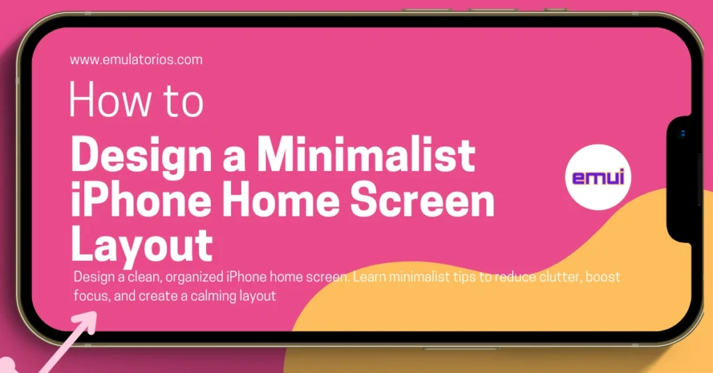 How to Design a Minimalist iPhone Home Screen Layout